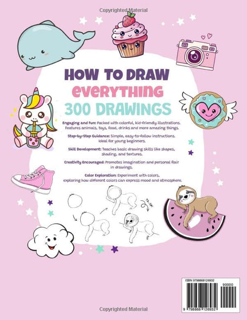 How To Draw Everything: 300 Cute Drawings for Kids