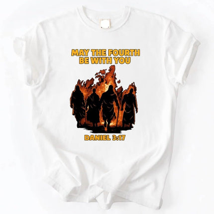 SourceToHome FuenteACasa May The Fourth with You Shirt, Daniel 3:17 Faith Fire Graphic Tee — Home & Lifestyle