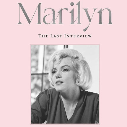 Marilyn: The Lost Photographs, the Last Interview
