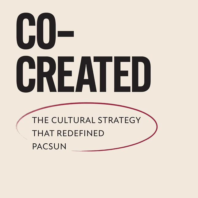 Co-Created: The Cultural Strategy That Redefined Retail