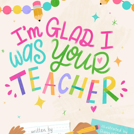 I'm Glad I Was Your Teacher