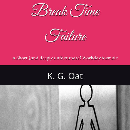 Anatomy of a Break Time Failure: A Short Workday