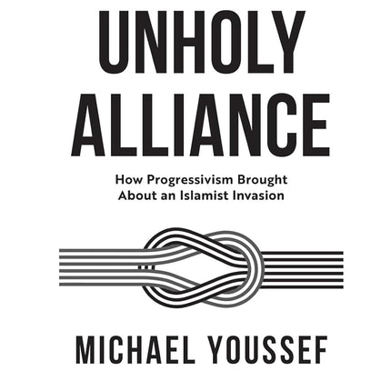 An Unholy Alliance: How Progressivism Brought About an Islamist Invasion