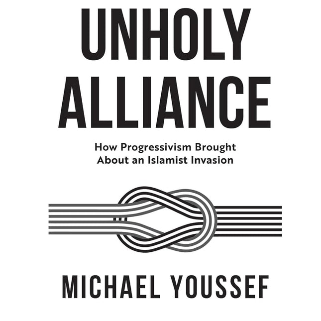 An Unholy Alliance: How Progressivism Brought About an Islamist Invasion