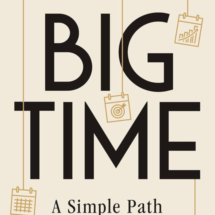 Big Time: A Simple Path to Time Abundance