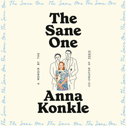 The Sane One: A Memoir