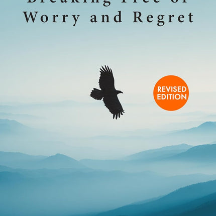 SourceToHome FuenteACasa Lifeonomics: Breaking Free of Worry and Regret — Home & Lifestyle