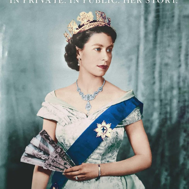 Elizabeth II: In Private. In Public. Her Story.