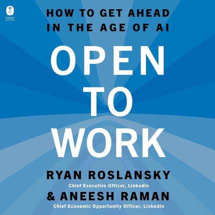 Open to Work: How to Get Ahead in the Age of AI