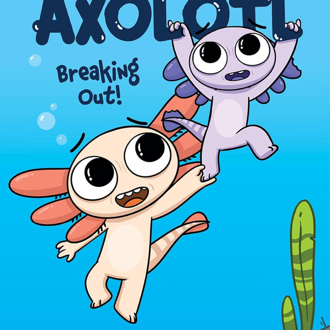 Max, a Little Axolotl #2: Breaking Out! (An Original Graphic Novel)