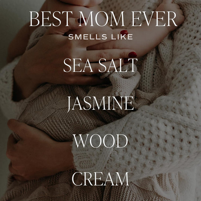 Best Mom Ever Sea Salt, Jasmine, Cream & Wood Soy Wax Jar Candle