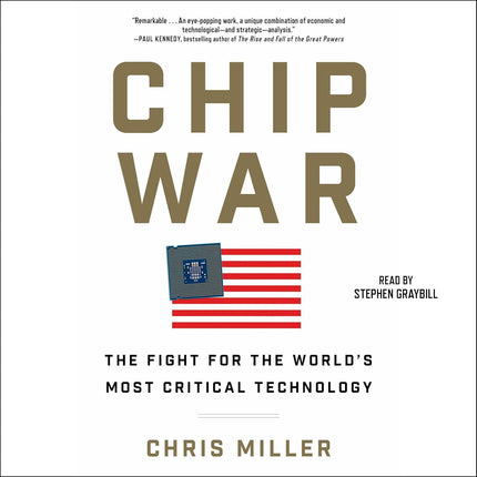 Chip War: The Quest to Dominate the World's Most Critical Technology