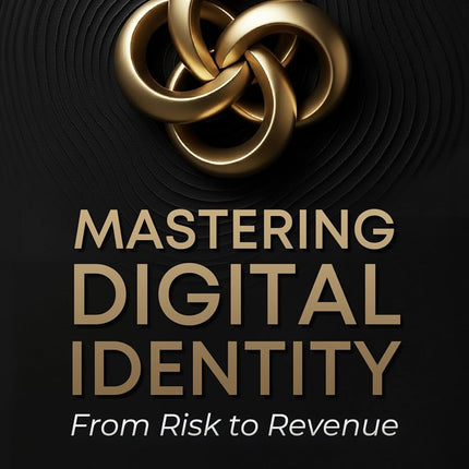 Mastering Digital Identity: From Risk to Revenue — Home & Lifestyle