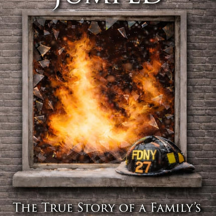 After John Jumped: The True Story of a Family's Rise from the Ashes