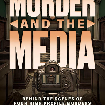 SourceToHome FuenteACasa Murder and the Media: Behind the Scenes of Four High Profile Murders — Home & Lifestyle
