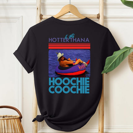 SourceToHome FuenteACasa It Gets Hotter Than A Hoochie Coochie Shirt, Chattahoochee Retro 90s — Home & Lifestyle