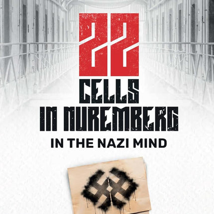 22 Cells in Nuremberg: In the Nazi Mind