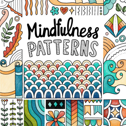 Mindfulness Patterns Coloring Book for Stress Relief and Relaxation