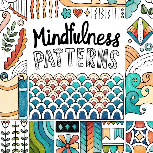Mindfulness Patterns Coloring Book for Stress Relief and Relaxation