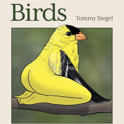Extremely Accurate Birds: An Anatomically Precise Field Guide to Common Backyard Birds of North America