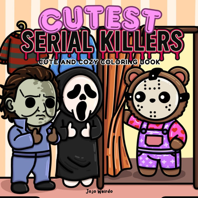 Cutest Serial Killers Parody Coloring Book for Adults