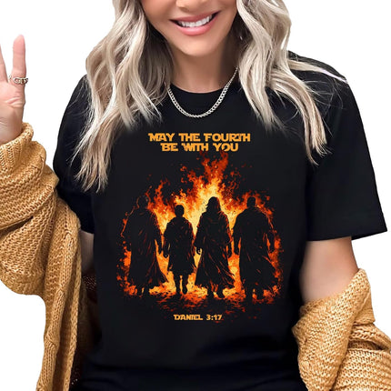 SourceToHome FuenteACasa May the Fourth with You T-Shirt, Daniel 3:17 Fiery Furnace Graphic Unisex — Home & Lifestyle