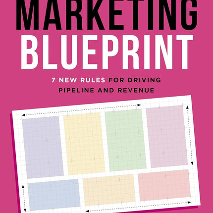 AI Marketing Blueprint: 7 New Rules for Driving Pipeline and Revenue