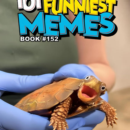 SourceToHome FuenteACasa 101 FUNNIEST MEMES : BOOK 152 — Home & Lifestyle