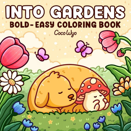 Into Gardens: Bold & Easy Coloring Book for Adults and Teens