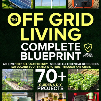 The Off-Grid Living Blueprint: Complete DIY Self-Sufficiency Playbook