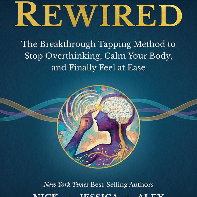 SourceToHome FuenteACasa Rewired: The Breakthrough Tapping Method to Stop Overthinking — Home & Lifestyle