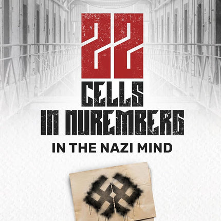 22 Cells in Nuremberg : In the Nazi Mind