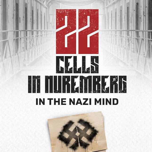 22 Cells in Nuremberg : In the Nazi Mind