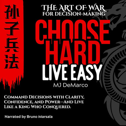 Choose Hard, Live Easy: The Art of War for Decision-Making