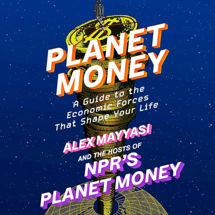 SourceToHome FuenteACasa Planet Money: A Guide to the Economic Forces That Shape Your Life — Home & Lifestyle