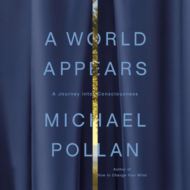 A World Appears: A Journey into Consciousness