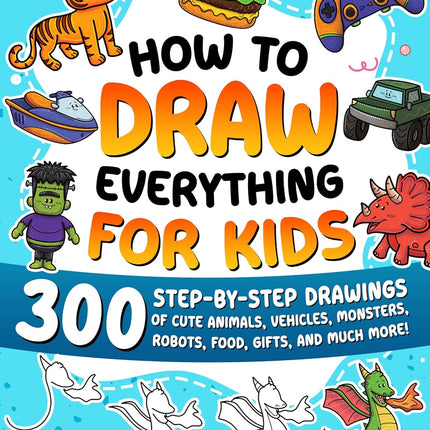 How to Draw Everything for Kids: 300 Cute Animal Drawings