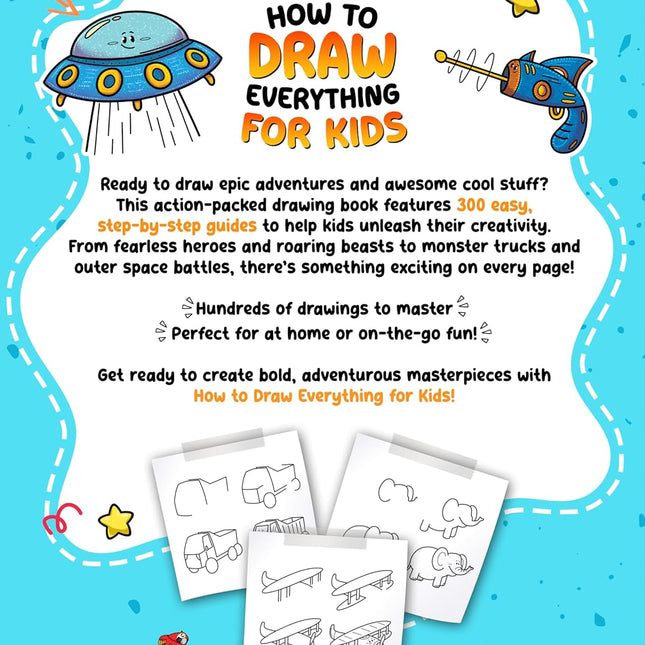 How to Draw Everything for Kids: 300 Step-by-Step Drawings