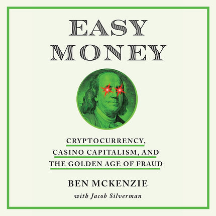 SourceToHome FuenteACasa Easy Money: Cryptocurrency, Casino Capitalism, and the Golden Age of Fraud — Home & Lifestyle