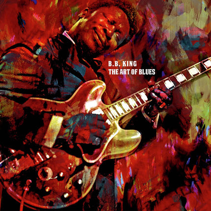 B. B. King - The Art Of Blues - Limited Edition Colored Vinyl