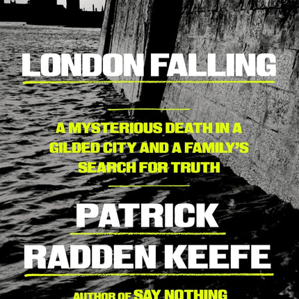 London Falling: A Mysterious Death in a Gilded City and a Family's Search for Truth