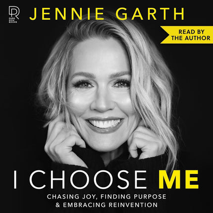 I Choose Me: Chasing Joy, Finding Purpose & Embracing Reinvention