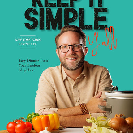 Keep It Simple, Y'all: Easy Dinner Cookbook
