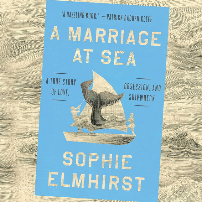 A Marriage at Sea: A True Story of Love, Obsession, and Shipwreck