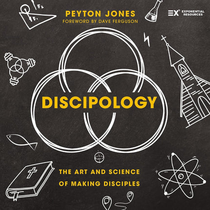 Discipology: The Art and Science of Making Disciples