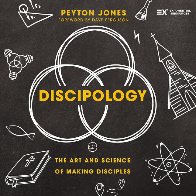 Discipology: The Art and Science of Making Disciples